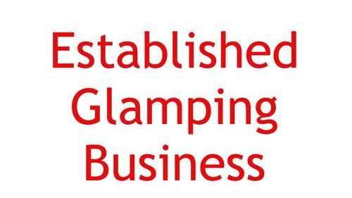 Established Glamping Business for sale Established Glamping Business for sale
